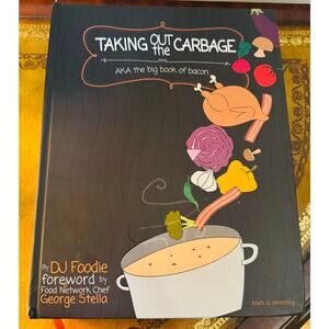 Taking Out the Garbage AKA Big Book of Bacon Hardcover Recipe Cookbook Foodie